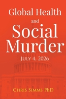 Global Health and Social Murder: July 4, 2026 173886264X Book Cover