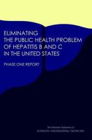 Eliminating the Public Health Problem of Hepatitis B and C in the United States: Phase One Report 0309437997 Book Cover