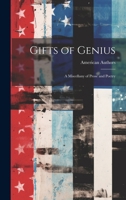 Gifts of Genius: A Miscellany of Prose and Poetry 1019612584 Book Cover