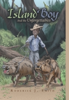 Island Boy: And the Unforgettables 171680194X Book Cover