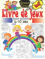 Livre de jeux pour enfants 6-10 ans: Cahier d'activités multi-jeux pour enfants avec des jeux intelligent, labyrinthes, point par point, trouve les ... à la maison Grand format B08VRBW2HF Book Cover