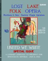 Lost Lake Folk Opera V10: United We Write Winter of ICE 2025-2026 (Lost Lake Folk Opera Literary Magazine) B0GP19BV5V Book Cover