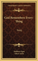 God Remembers Every-Thing: Song 1432588044 Book Cover
