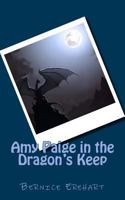 Amy Paige In The Dragon's Keep 1507687168 Book Cover