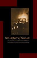 The Impact of Nazism: New Perspectives on the Third Reich and Its Legacy 0803222394 Book Cover