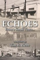 Echoes From a Small Town A Long Time Ago 1945976039 Book Cover