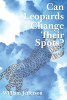 Can Leopards Change Their Spots? 1644719029 Book Cover