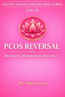PCOS REVERSAL & HOLISTIC HARMONAL BALANCE: An Integrative Guide to Harmonal Balance (Holistic Health & Wellness) B0GNYRBJZ4 Book Cover