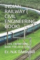 Indian Railway ( Civil Engineering Book) : ( Civil Engineering Book for 2019 Test 1793282609 Book Cover