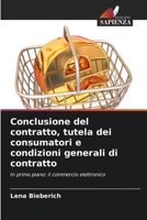Conclusione del contratto, tutela dei consumatori e condizioni generali di contratto (Italian Edition) 6209573428 Book Cover
