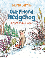 Our Friend Hedgehog: A Place to Call Home B0GMZHC5NR Book Cover
