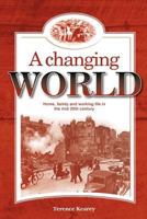 A Changing World: Home, Family and Working Life in the Mid 20th Century 1908223553 Book Cover