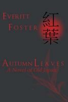 Autumn Leaves: A Novel of Old Japan 1523203951 Book Cover