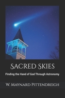 Sacred Skies: Finding the Hand of God Through Astronomy B0G3BCLQPJ Book Cover