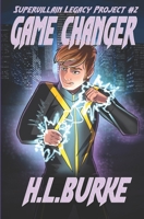 Game Changer (Supervillain Legacy Project) B0F5NZVWCF Book Cover