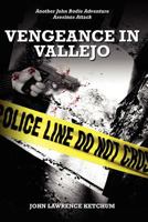 Vengeance in Vallejo: Another John Bodie Private Investigator/Polygraphist Adventure 1463716524 Book Cover