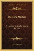 The Tone Masters: A Musical Series for Young People 046932368X Book Cover