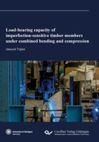 Load-bearing capacity of imperfection-sensitive timber members under combined bending and compression 3689524687 Book Cover