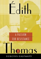 Edith Thomas: A Passion for Resistance 0801442230 Book Cover