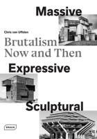 Massive, Expressive, Sculptural: Brutalism Now and Then 3037682248 Book Cover