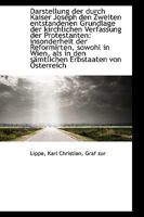 Darstellung der durch Kaiser Joseph den Zweiten entstandenen Grundlage der kirchlichen Verfassung de 111337697X Book Cover