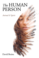 The Human Person: Animal and Spirit 0268011060 Book Cover