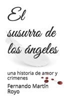 El Susurro de los Angeles: una historia de amor y crimenes 1549607197 Book Cover