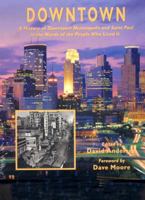Downtown: A History of Downtown Minneapolis and Saint Paul in the Words of the People Who Lived It (Minnesota) 0931714834 Book Cover