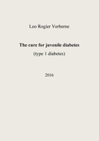 The cure for juvenile diabetes 9081836293 Book Cover