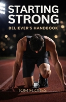 Starting Strong: Believers Handbook B0G8HV411R Book Cover