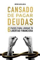 Cansado de Pagar Deudas: 6 Simples Pasos Hacia La Libertad Financiera 996212168X Book Cover