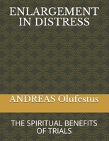 Enlargement in Distress: The Spiritual Benefits of Trials B091H6WW7L Book Cover