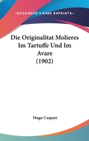 Die Originalitat Molieres Im Tartuffe Und Im Avare (1902) 1168032873 Book Cover