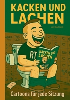 Kacken Und Lachen: CARTOONS FÜR JEDE SITZUNG [ Toilette Humor Geschenk WC Witze Geburtstag Weihnachten Ostern Nikolaus Lustig ] 3819266321 Book Cover