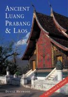 Ancient Luang Prabang & Laos 6167339457 Book Cover