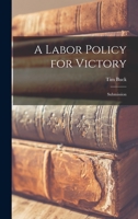 A Labor Policy for Victory: Submission 1014963850 Book Cover