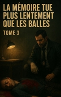La mémoire tue plus lentement que les balles - Tome 3: Roman engagé sur la jeunesse urbaine, l'activisme silencieux et la transmission des voix oubliées. (DZ Mafia (Saison 1)) (French Edition) B0F7L5FT5H Book Cover