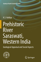 Prehistoric River Saraswati, Western India: Geological Appraisal and Social Aspects 3319442236 Book Cover