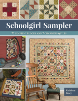 Schoolgirl Sampler: 72 Simple 4 Blocks and 7 Charming Quilts 1683561023 Book Cover