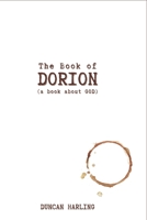 The Book of Dorion: Truth is the most attractive thing in the universe. B09WQ17V7F Book Cover