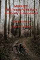 MISSING! The People Who Have Suddenly Disappeared B0BGNL5W51 Book Cover