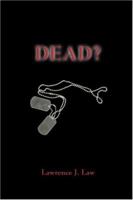 Dead? 1413716415 Book Cover