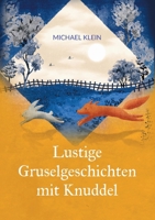 Lustige Gruselgeschichten mit Knuddel: in 12 Episoden (German Edition) 3819296522 Book Cover