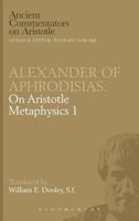 Alexander of Aphrodisias on Aristotles Metaphysics 1 (Ancient Commentators on Aristotle) 0715622439 Book Cover