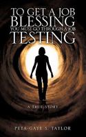 To Get a Job Blessing You Must Go Through a Job Testing 1609575326 Book Cover