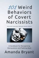 101 Weird Behaviors of Covert Narcissists: A Handbook for Recognizing Manipulation and Fighting Back (The Covert Narcissist Recovery Project) B0F4NBYJCT Book Cover