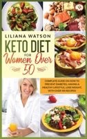 Keto Diet For Women Over 50: Complete Guide On How To Prevent Diabetes, Having A Healthy Lifestyle, Lose Weight, With Over 100 Recipes! 1801180318 Book Cover