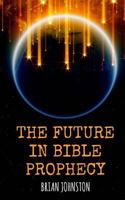 The Future in Bible Prophecy 1789101360 Book Cover