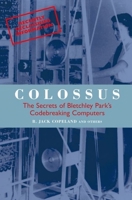 Colossus: The Secrets of Bletchley Park's Code-breaking Computers (Popular Science) 0199578141 Book Cover