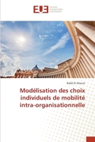 Modélisation des choix individuels de mobilité intra-organisationnelle 6138438671 Book Cover